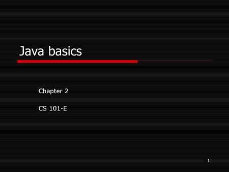 1 Java basics Chapter 2 CS 101-E. 2 DisplayForecast.java // Authors: J. P. Cohoon and J. W. Davidson // Purpose: display a quotation in a console window.