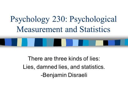Psychology 230: Psychological Measurement and Statistics
