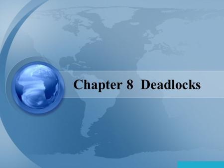 Chapter 8 Deadlocks.
