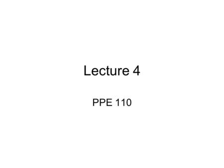 Lecture 4 PPE 110. In most situations when people make choices, the outcomes are random. For example, if you buy a stock, it may go up or down. If you.