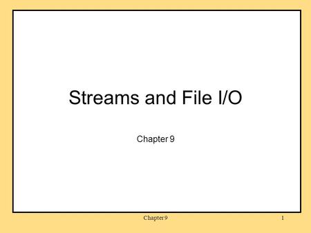 Chapter 91 Streams and File I/O Chapter 9. 2 Announcements Project 5 due last night Project 6 assigned Exam 2 –Wed., March 21, 7:00 – 8:00 pm, LILY 1105.