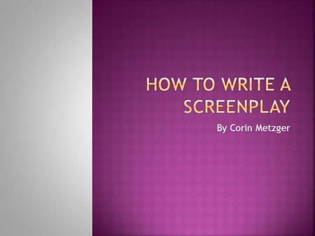 By Corin Metzger.  The premise in screenplay writing is the basic concept that drives the plot.  Ask yourself “What is my story about?”  A good premise.