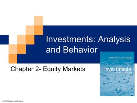 Investments: Analysis and Behavior Chapter 2- Equity Markets ©2008 McGraw-Hill/Irwin.