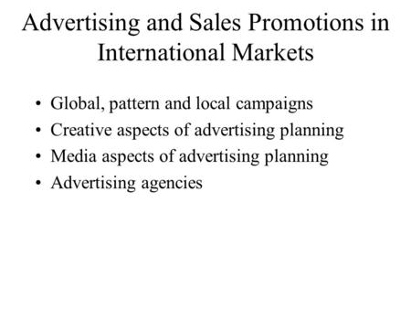 Advertising and Sales Promotions in International Markets