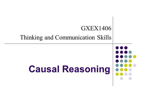 GXEX1406 Thinking and Communication Skills Causal Reasoning.