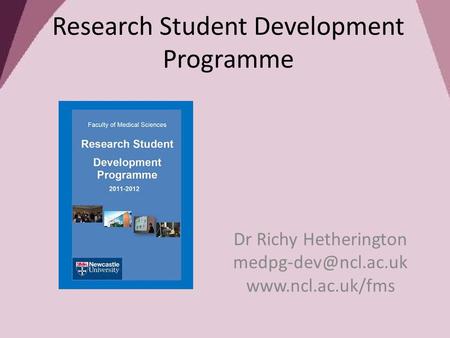 Research Student Development Programme Dr Richy Hetherington