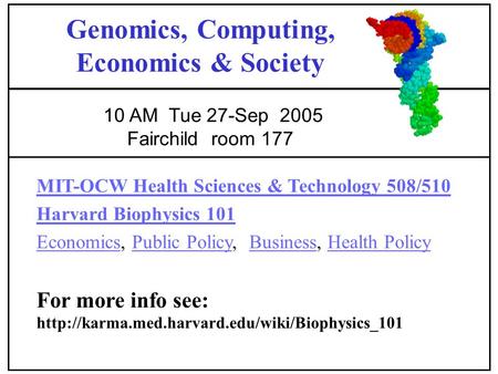 MIT-OCW Health Sciences & Technology 508/510 Harvard Biophysics 101 EconomicsEconomics, Public Policy, Business, Health PolicyPublic PolicyBusinessHealth.