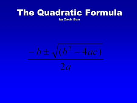 The Quadratic Formula by Zach Barr Simulation Online.