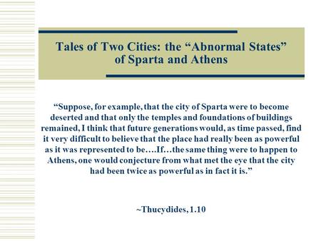 Tales of Two Cities: the “Abnormal States” of Sparta and Athens