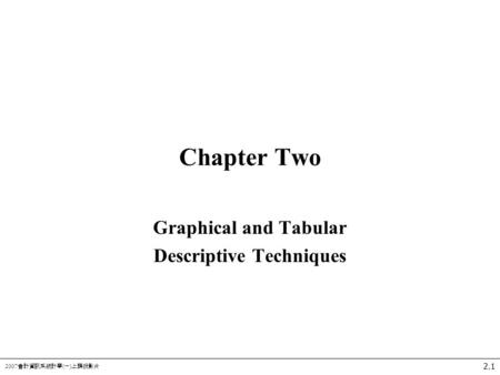 Graphical and Tabular Descriptive Techniques