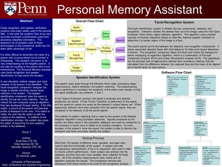 Personal Memory Assistant Abstract Facial recognition and speaker verification systems have been widely used in the security field. In this area the systems.