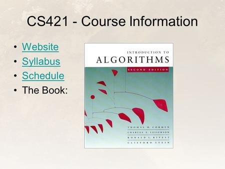 CS421 - Course Information Website Syllabus Schedule The Book: