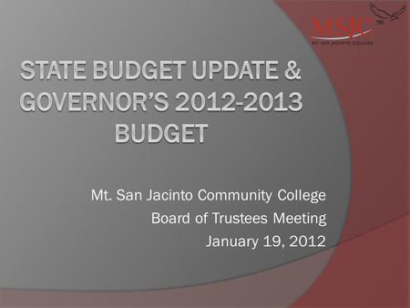 Mt. San Jacinto Community College Board of Trustees Meeting January 19, 2012.