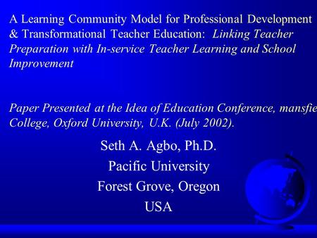 A Learning Community Model for Professional Development & Transformational Teacher Education: Linking Teacher Preparation with In-service Teacher Learning.