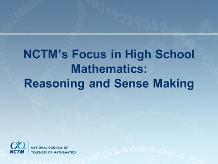 NCTM’s Focus in High School Mathematics: Reasoning and Sense Making.