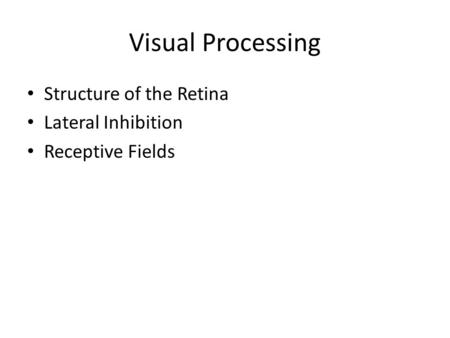 Visual Processing Structure of the Retina Lateral Inhibition Receptive Fields.