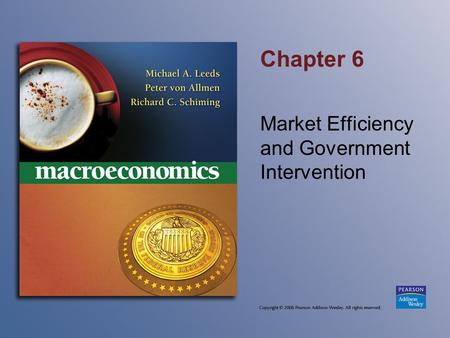 Chapter 6 Market Efficiency and Government Intervention.