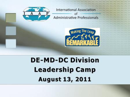 Leadership Camp August 13, 2011 DE-MD-DC Division.
