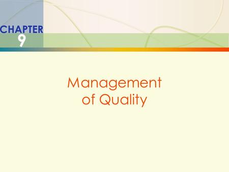 CHAPTER 9 Management of Quality.