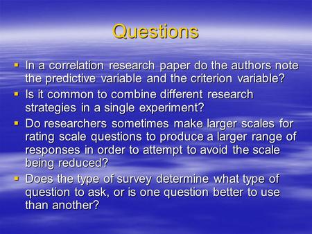 Questions  In a correlation research paper do the authors note the predictive variable and the criterion variable?  Is it common to combine different.