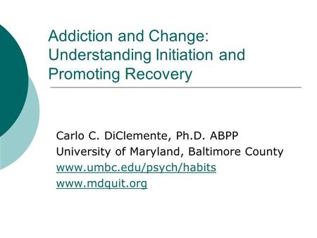 Addiction and Change: Understanding Initiation and Promoting Recovery