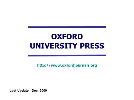 OXFORD UNIVERSITY PRESS Last Update : Dec. 2009.