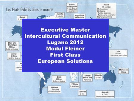 Executive Master Intercultural Communication Lugano 2012 Modul Fleiner First Class European Solutions.