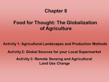 Chapter 8 Food for Thought: The Globalization of Agriculture