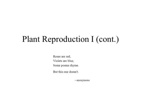 Plant Reproduction I (cont.)