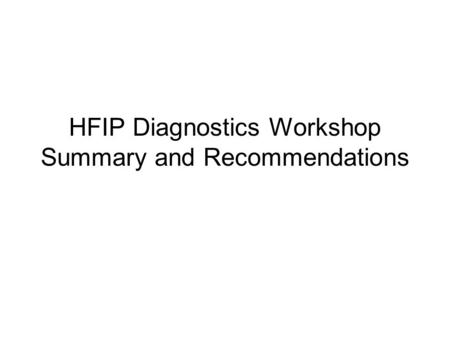 HFIP Diagnostics Workshop Summary and Recommendations.