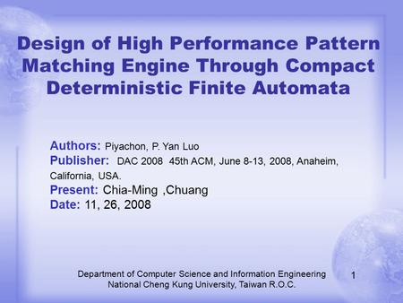 Design of High Performance Pattern Matching Engine Through Compact Deterministic Finite Automata Department of Computer Science and Information Engineering.
