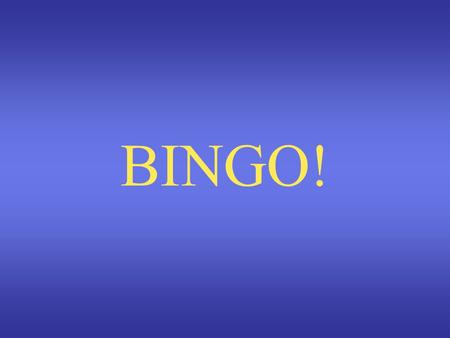 BINGO! Topic Create Your Game Card You will need a blank piece of paper.