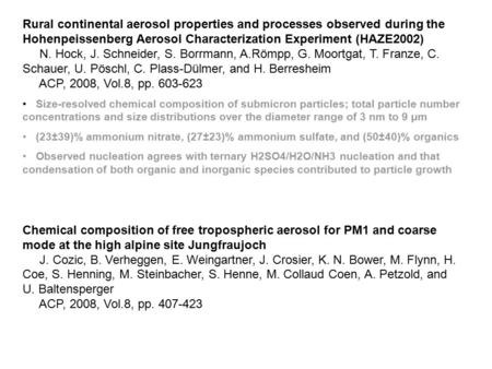 Rural continental aerosol properties and processes observed during the Hohenpeissenberg Aerosol Characterization Experiment (HAZE2002) N. Hock, J. Schneider,