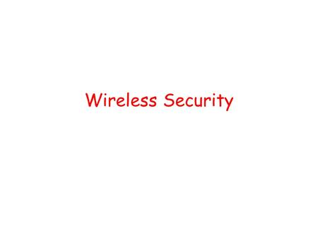 Wireless Security. Access Networks Core Networks The Current Internet: Connectivity and Processing Transit Net Private Peering NAP Public Peering PSTN.