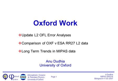 Atmospheric, Oceanic & Planetary Physics, University of Oxford A Dudhia MIPAS QWG14 Bologna 9-11 Oct 2007 Page 1 Oxford Work  Update L2 OFL Error Analyses.