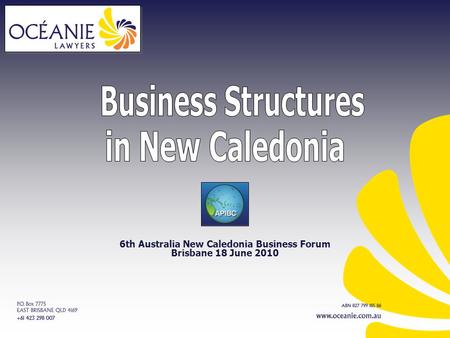 6th Australia New Caledonia Business Forum Brisbane 18 June 2010.