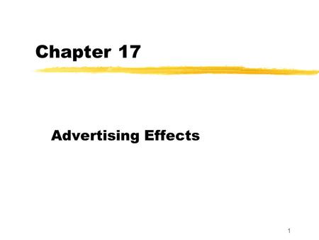 1 Chapter 17 Advertising Effects. 2 Advertising in Today’s Media Environment Medium “Any transmission vehicle or device through which communication may.