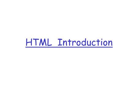 HTML Introduction. What we have learned so far:  2.1 Basic HTML page development  2.2 Tags… (example?)  2.3 Lists… (example?)  2.4 Single Tag… (example?)