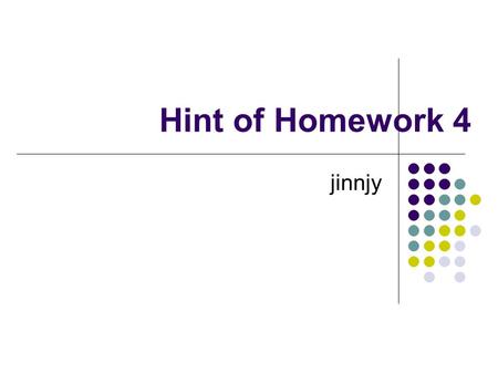 Hint of Homework 4 jinnjy. Outline Hint of exercise 3.18.