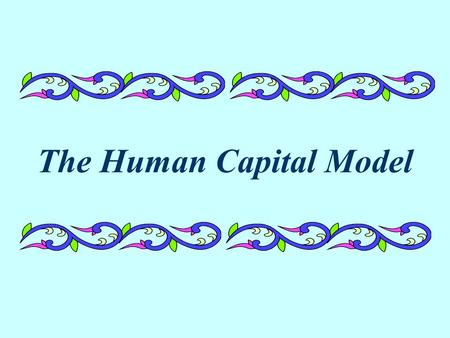 The Human Capital Model