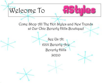 Welcome To Come Shop All The Hot Styles and New Trends at Our Chic Beverly Hills Boutique! See Us At: 6201 Beverly Ave Beverly Hills 90210.