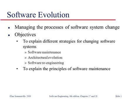 Software Evolution Managing the processes of software system change