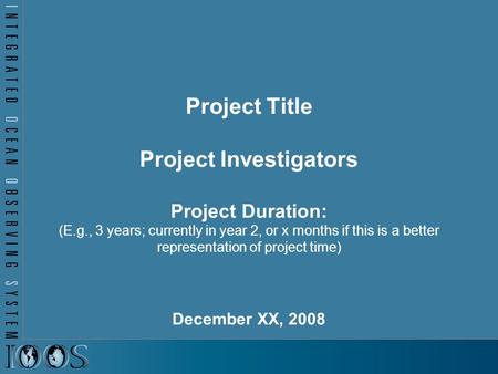Project Title Project Investigators Project Duration: (E.g., 3 years; currently in year 2, or x months if this is a better representation of project time)