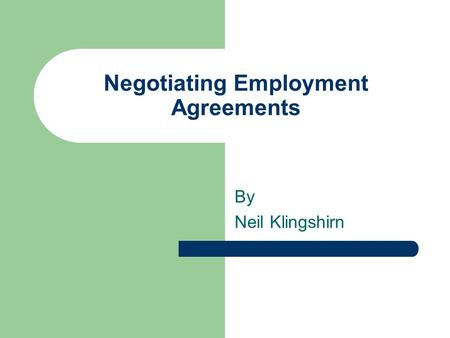 Negotiating Employment Agreements By Neil Klingshirn.