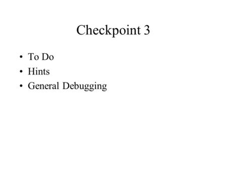 Checkpoint 3 To Do Hints General Debugging. To Do: Before Lab Plan layout of chips Wire sync separator, A/D, op amp and RC network Enter and simulate.