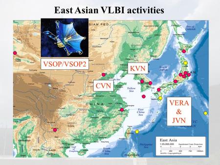 East Asian VLBI activities VERA & JVN KVN CVN VSOP/VSOP2.