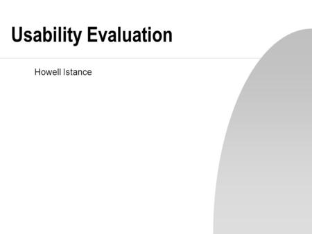 4/16/2017 Usability Evaluation Howell Istance 1.