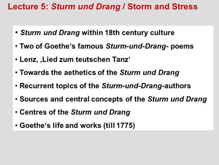 Lecture 5: Sturm und Drang / Storm and Stress