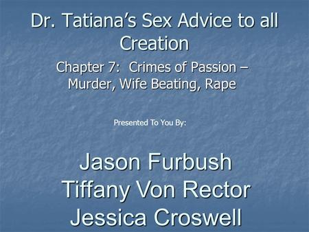 Dr. Tatiana’s Sex Advice to all Creation