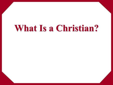 What Is a Christian?. Christian Webster’s New World Dictionary: “A person professing belief in Jesus Christ, or in the religion based on the teachings.